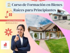 🏠 Curso de Formación en Bienes Raíces para Principiantes